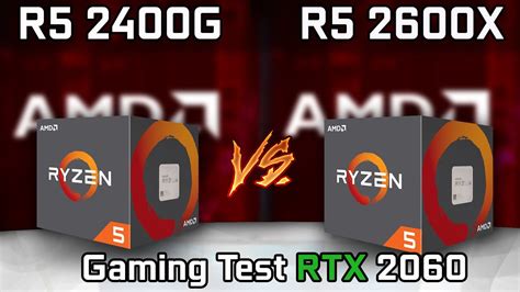 AMD Ryzen 5 2400G vs 2600X .